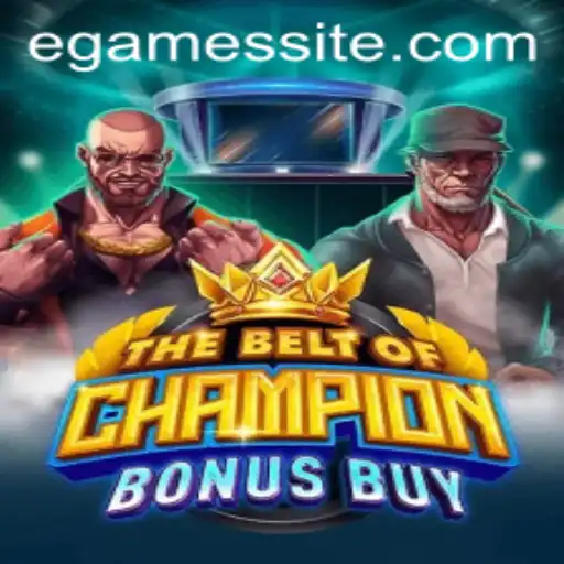 TheBeltOfChampionBonusBuy: A New Era in EGames